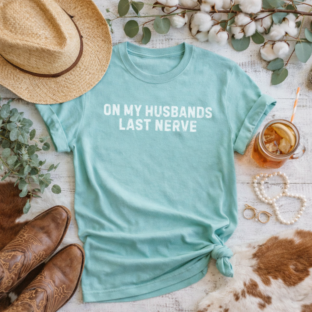 On My Husbands Last Nerve Shirt, Funny Wife Tee, Comfort Colors Shirt, Sassy Marriage Gift, Wife Humor