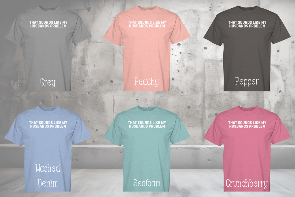 That Sounds Like My Husband’s Problem Premium Tee